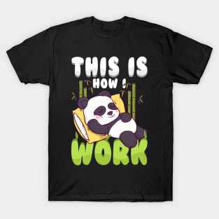 This Is How I Work Lazy Panda Working Pun T-Shirt